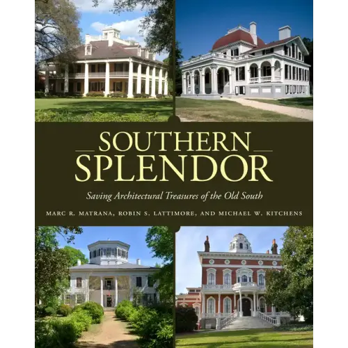 Southern Splendor: Saving Architectural Treasures of the Old South