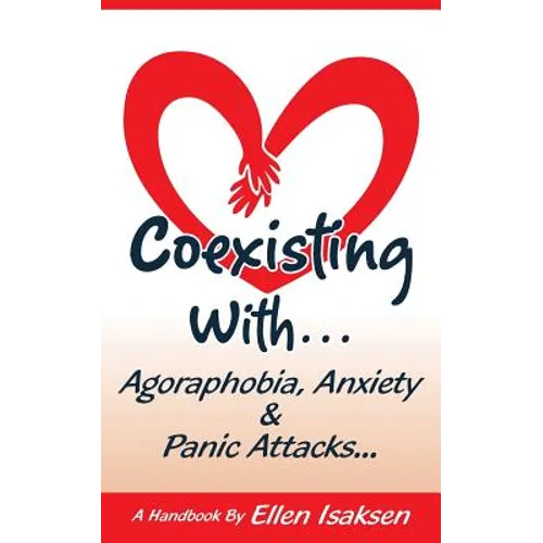 Coexisting With Agoraphobia, Anxiety & Panic Attacks