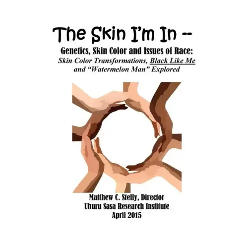 The Skin I'm In: Genetics, Skin Color and Issues of Race: Skin Color Transformations, Black Like Me and "Watermelon Man" Explored