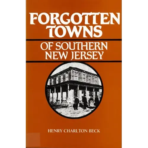 Forgotten Towns of Southern New Jersey