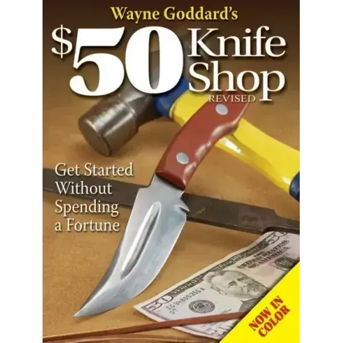 Wayne Goddard's $50 Knife Shop, Revised