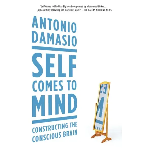 Self Comes to Mind: Constructing the Conscious Brain