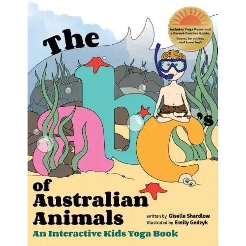 The ABC's of Australian Animals: An Interactive Kids Yoga Book