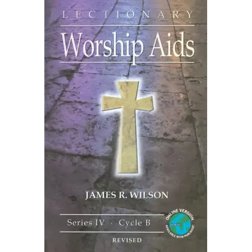 Lectionary Worship AIDS: Series IV, Cycle B