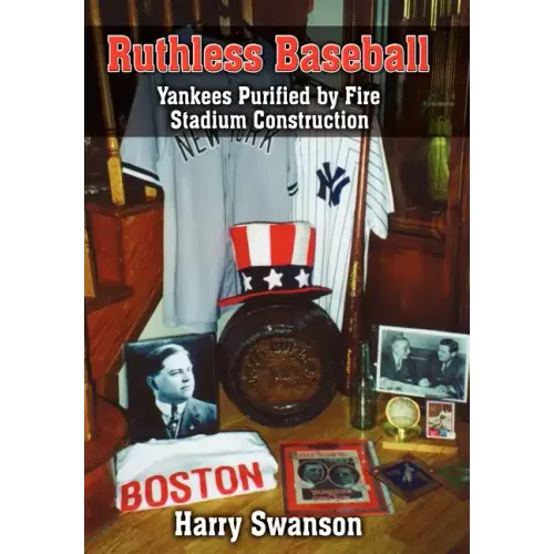 Ruthless Baseball: Yankees Purified by Fire Stadium Construction