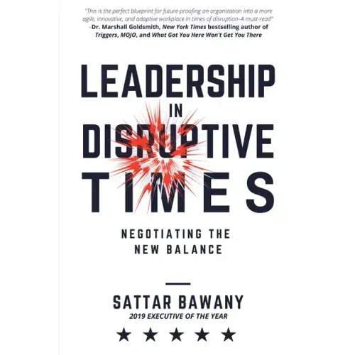 Leadership In Disruptive Times: Negotiating the New Balance