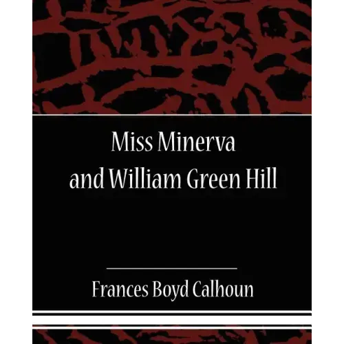 Miss Minerva and William Green Hill