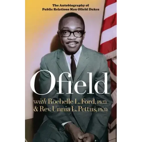 Ofield: The Autobiography of Public Relations Man Ofield Dukes