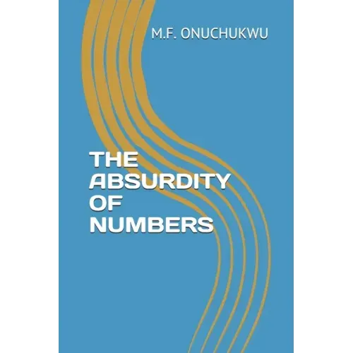 The Absurdity of Numbers