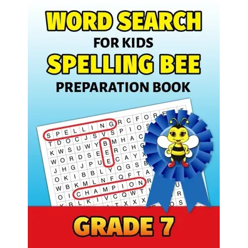 Word Search For Kids Spelling Bee Preparation Book Grade 7: 7th Grade Spelling Workbook Fun Puzzle Book Seventh Grade Teacher Student Class Homeschool