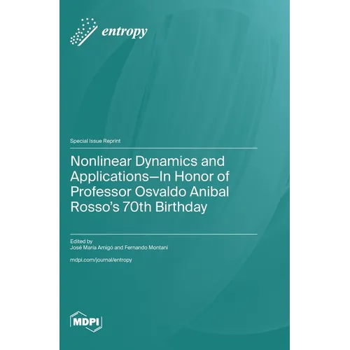 Nonlinear Dynamics and Applications-In Honor of Professor Osvaldo Anibal Rosso's 70th Birthday