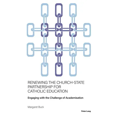 Renewing the Church-State Partnership for Catholic Education: Engaging with the Challenge of Academisation