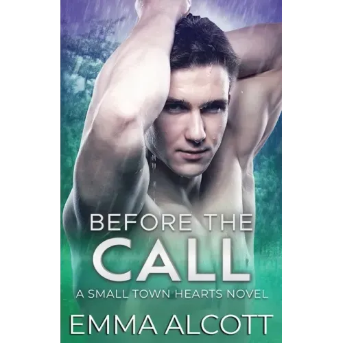 Before the Call: A Small Town Hearts Novel