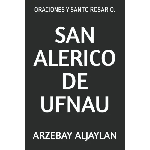 San Alerico de Ufnau: Oraciones Y Santo Rosario.