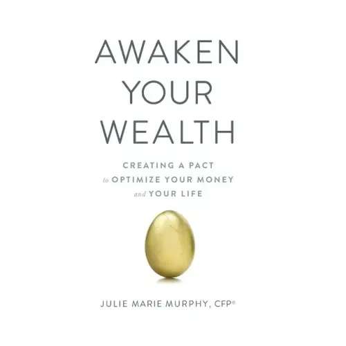 Awaken Your Wealth: Creating a PACT to OPTIMIZE YOUR MONEY and YOUR LIFE