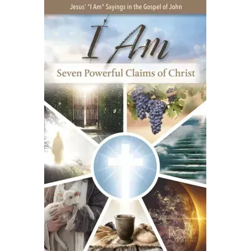 I Am: Seven Powerful Claims of Christ