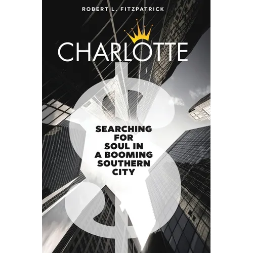 Charlotte: Searching for Soul in a Booming Southern City