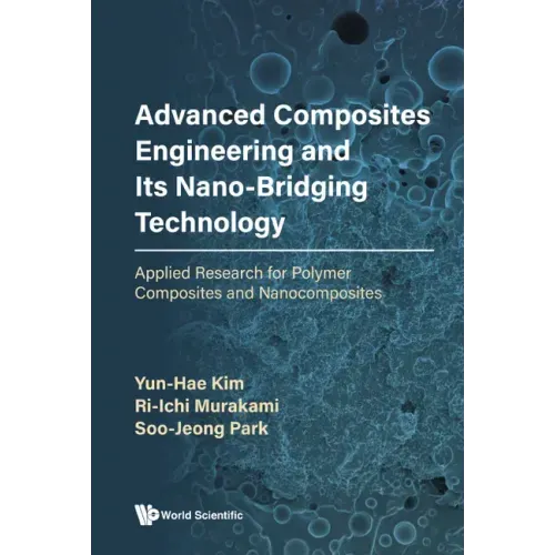 Advanced Composites Engineering and Its Nano-Bridging Technology: Applied Research for Polymer Composites and Nanocomposites