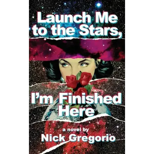 Launch Me to the Stars, I'm Finished Here