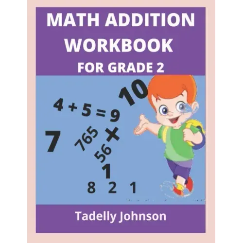 Math Addition Workbook for Grade 2: Grade 2 Math Addition Worksheet