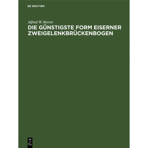 Die Günstigste Form Eiserner Zweigelenkbrückenbogen