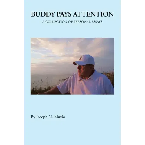 Buddy Pays Attention: A Collection of Personal Essays