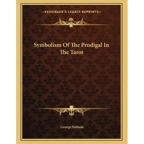 Symbolism Of The Prodigal In The Tarot