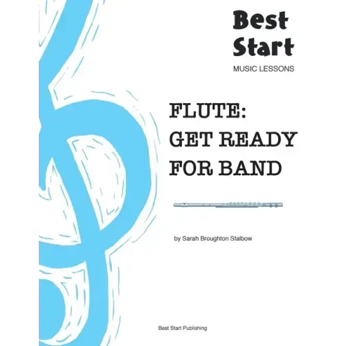 Flute: Get Ready For Band: Best Start Music Lessons