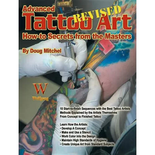 Advanced Tattoo Art- Revised-Op: How-To Secrets from the Masters