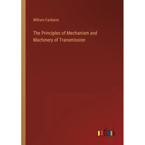 The Principles of Mechanism and Machinery of Transmission
