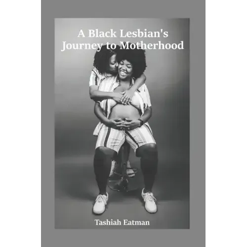 A Black Lesbian's Journey to Motherhood