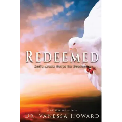 Redeemed: God's Grace Helps Us Overcome