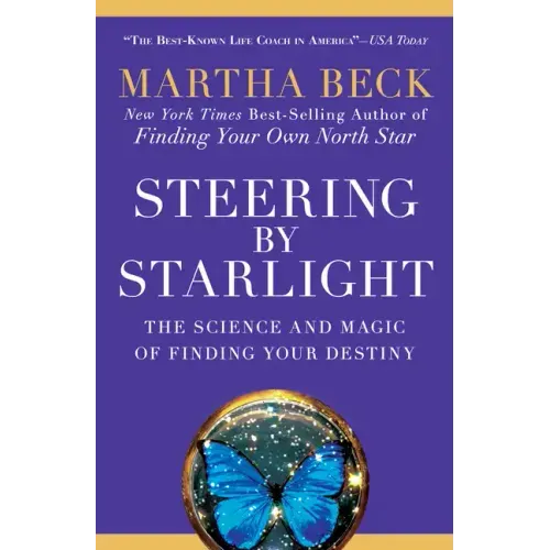 Steering by Starlight: The Science and Magic of Finding Your Destiny
