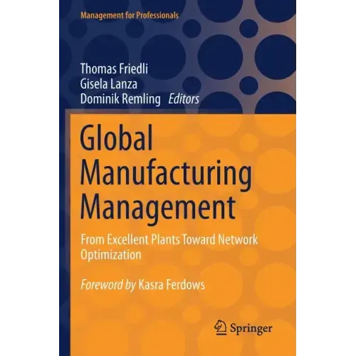 Global Manufacturing Management: From Excellent Plants Toward Network Optimization