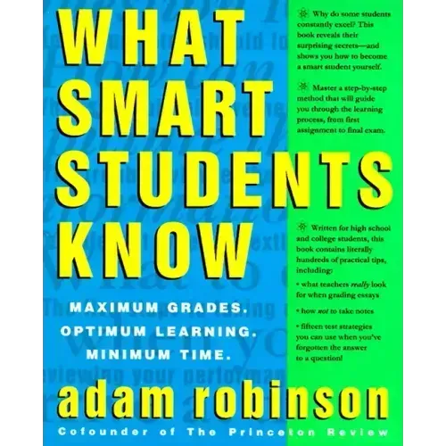 What Smart Students Know: Maximum Grades. Optimum Learning. Minimum Time.