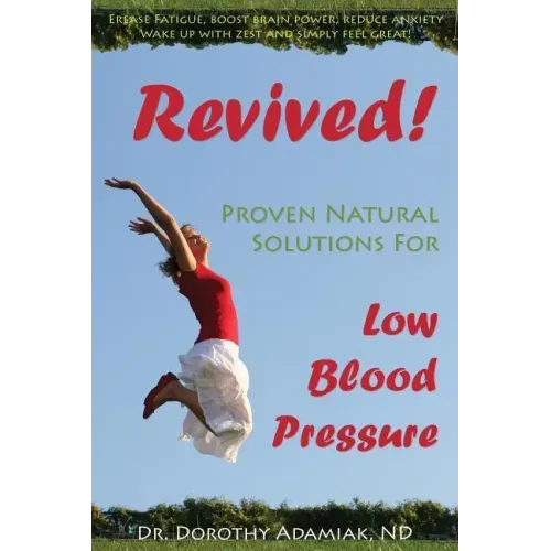 Revived! Proven Natural Solutions for Low Blood Pressure