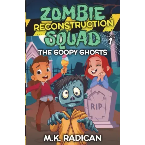 Zombie Reconstruction Squad - Book 1: The Goopy Ghosts: A Funny Mystery for Kids