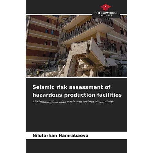 Seismic risk assessment of hazardous production facilities
