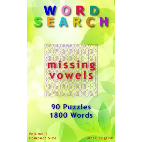 Word Search: Missing Vowels, 90 Puzzles, 1800 Words, Volume 2, Compact 5"x8" Size