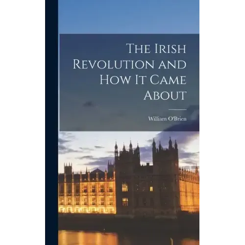 The Irish Revolution and how it Came About
