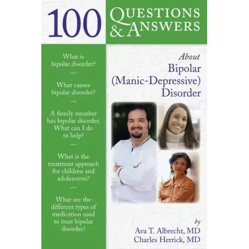 100 Questions & Answers about Bipolar (Manic-Depressive) Disorder