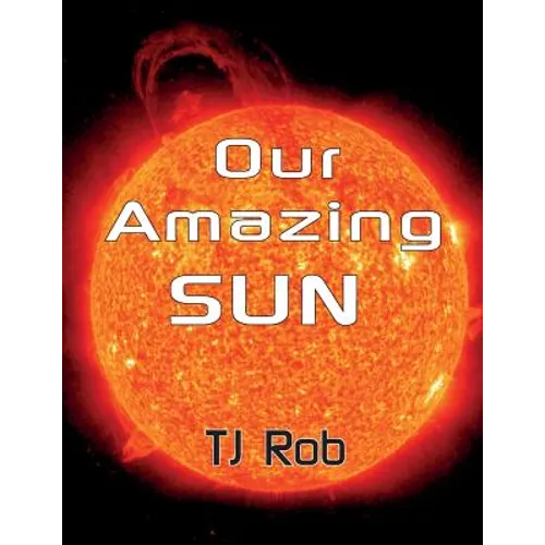 Our Amazing Sun: (Age 5 - 8)