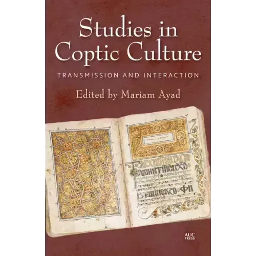 Studies in Coptic Culture: Transmission and Interaction