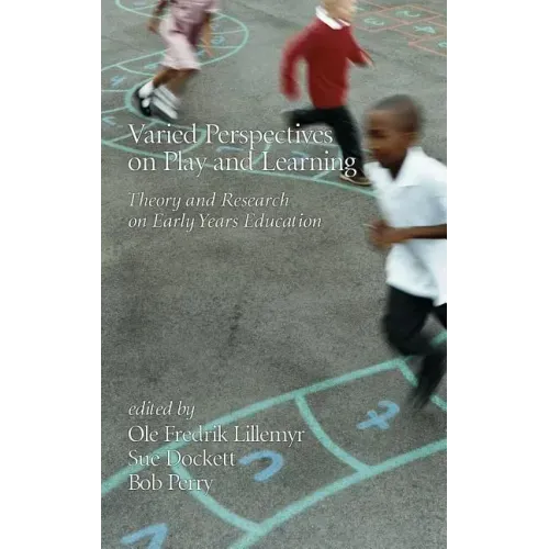Varied Perspectives on Play and Learning: Theory and Research on Early Years Education