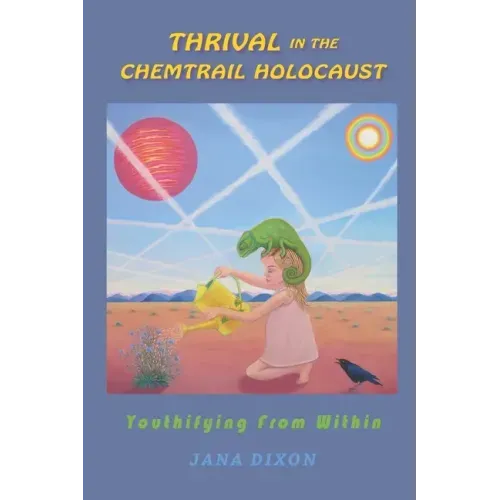Thrival In The Chemtrail Holocaust: Youthifying From Within