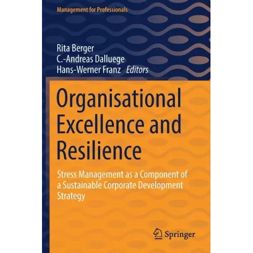 Organisational Excellence and Resilience: Stress Management as a Component of a Sustainable Corporate Development Strategy