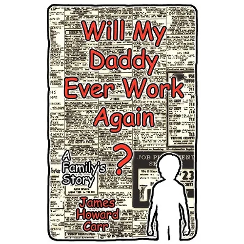 Will My Daddy Ever Work Again?