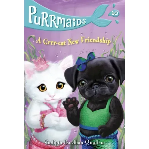 Purrmaids #10: A Grrr-Eat New Friendship
