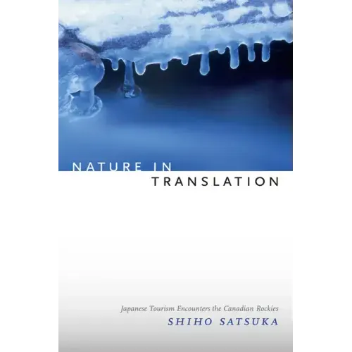 Nature in Translation: Japanese Tourism Encounters the Canadian Rockies