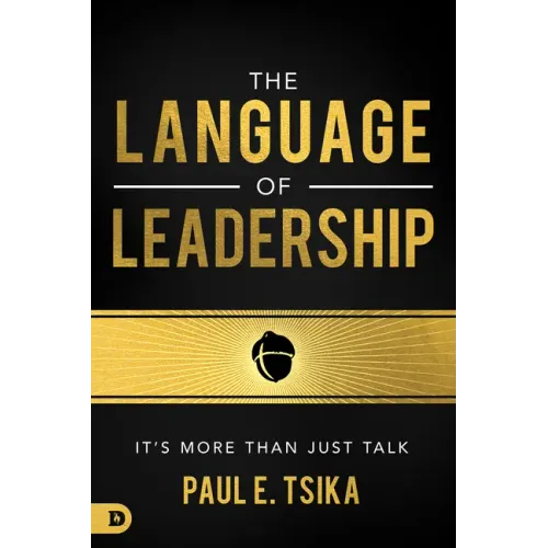 The Language of Leadership: It's More Than Just Talk